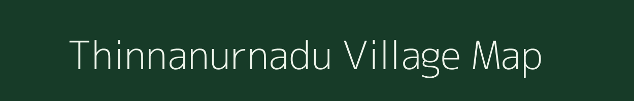 Thinnanurnadu village map in Tamil Nadu