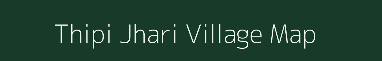 Thipi Jhari village map in Bihar