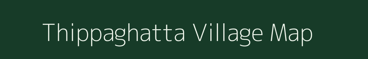 Thippaghatta village map in Karnataka