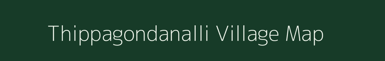 Thippagondanalli village map in Karnataka
