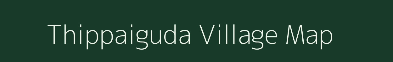 Thippaiguda village map in Andhra Pradesh