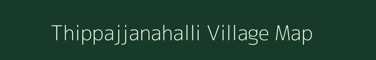 Thippajjanahalli village map in Karnataka