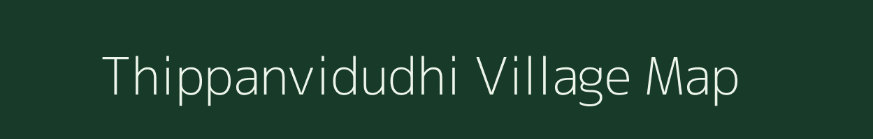 Thippanvidudhi village map in Tamil Nadu