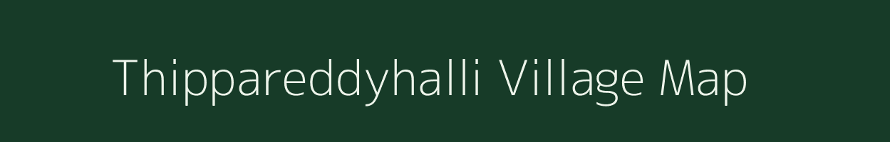 Thippareddyhalli village map in Karnataka