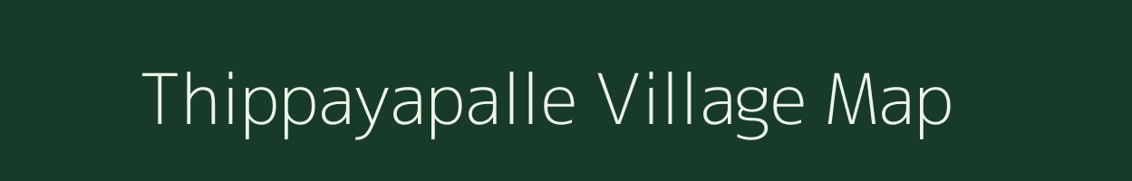 Thippayapalle village map in Andhra Pradesh