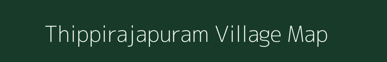Thippirajapuram village map in Tamil Nadu