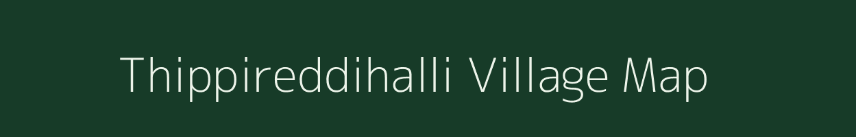 Thippireddihalli village map in Tamil Nadu