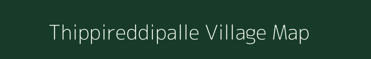 Thippireddipalle village map in Andhra Pradesh