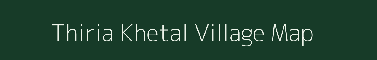 Thiria Khetal village map in Uttar Pradesh