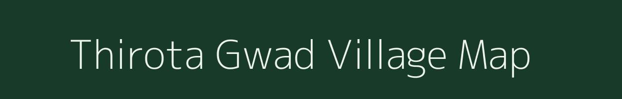 Thirota Gwad village map in Uttarakhand