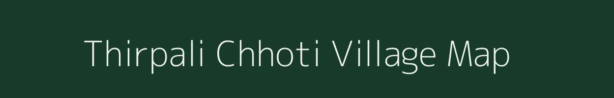 Thirpali Chhoti village map in Rajasthan