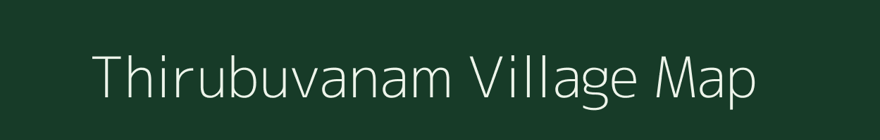 Thirubuvanam village map in Tamil Nadu