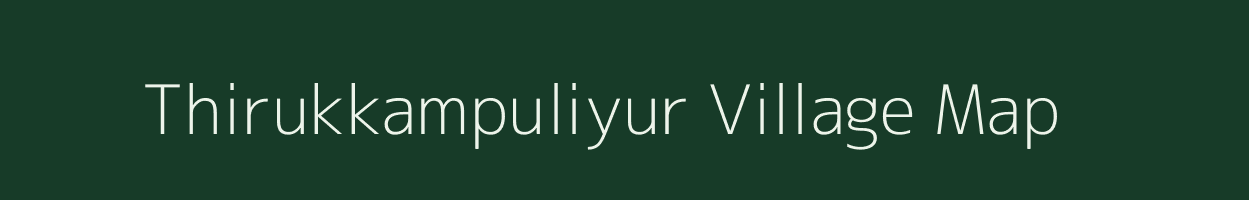 Thirukkampuliyur village map in Tamil Nadu