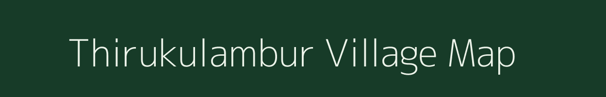 Thirukulambur village map in Tamil Nadu