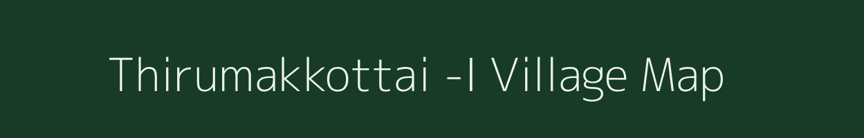 Thirumakkottai -I village map in Tamil Nadu