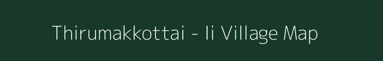 Thirumakkottai - Ii village map in Tamil Nadu