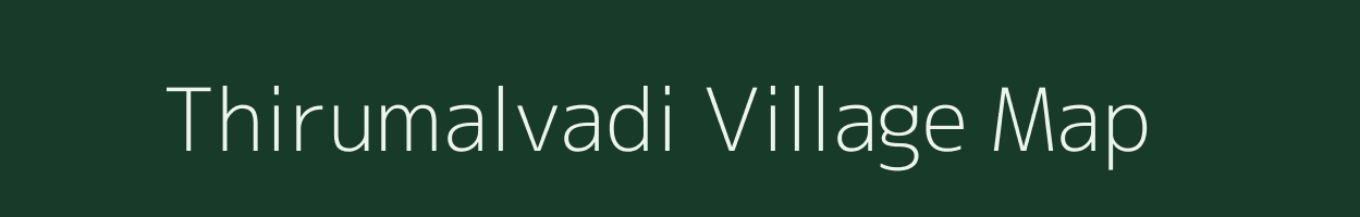 Thirumalvadi village map in Tamil Nadu