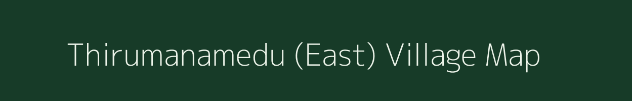 Thirumanamedu (East) village map in Tamil Nadu