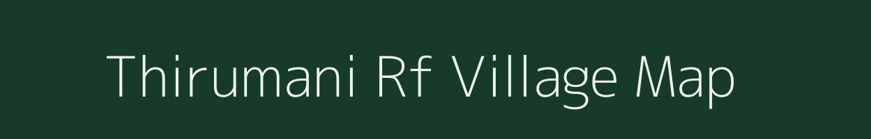 Thirumani Rf village map in Tamil Nadu