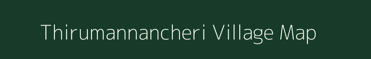 Thirumannancheri village map in Tamil Nadu