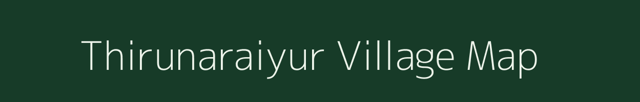 Thirunaraiyur village map in Tamil Nadu