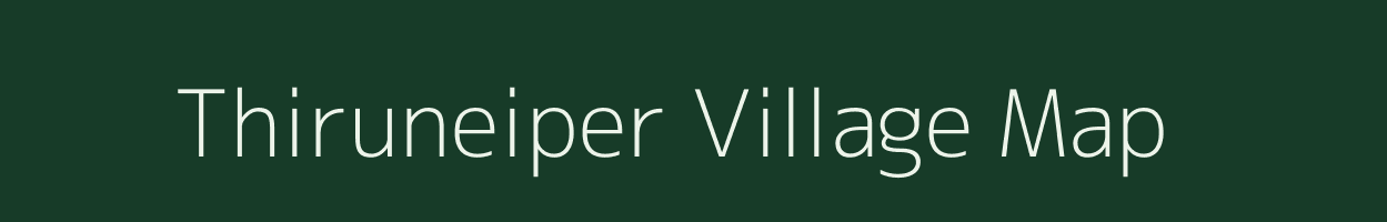 Thiruneiper village map in Tamil Nadu