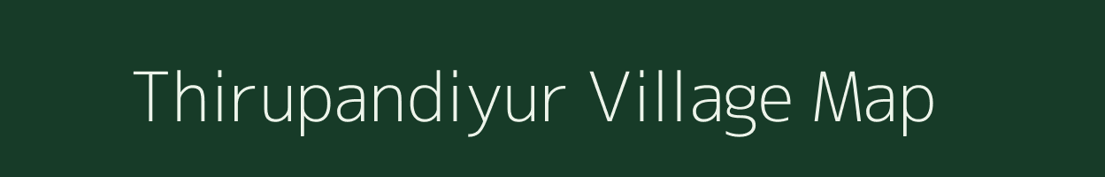 Thirupandiyur village map in Tamil Nadu