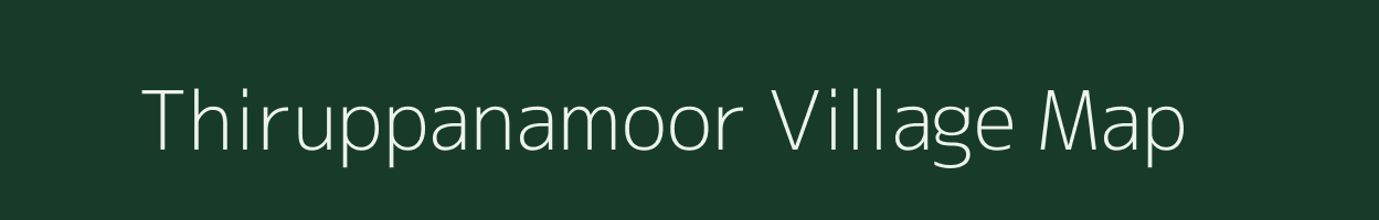 Thiruppanamoor village map in Tamil Nadu