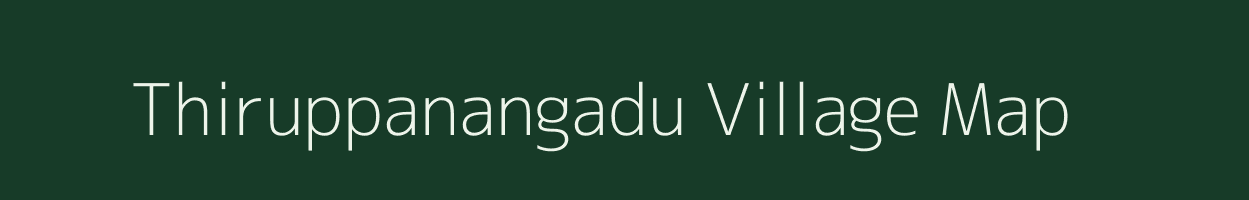 Thiruppanangadu village map in Tamil Nadu