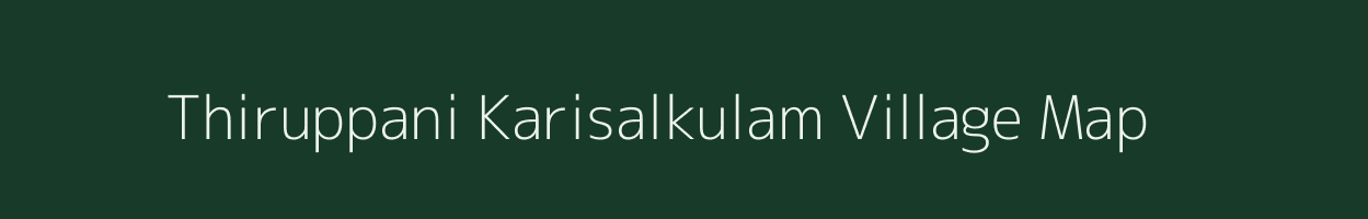 Thiruppani Karisalkulam village map in Tamil Nadu
