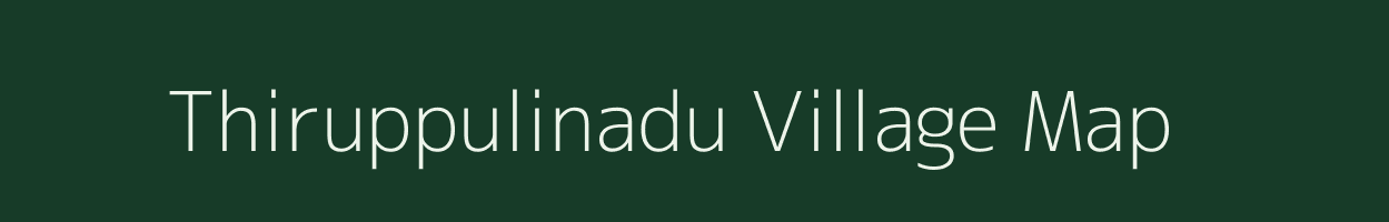 Thiruppulinadu village map in Tamil Nadu