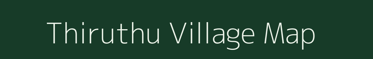 Thiruthu village map in Tamil Nadu