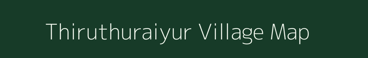 Thiruthuraiyur village map in Tamil Nadu