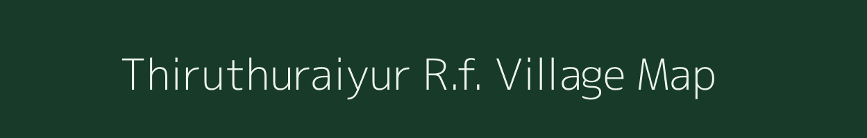 Thiruthuraiyur R.f. village map in Tamil Nadu