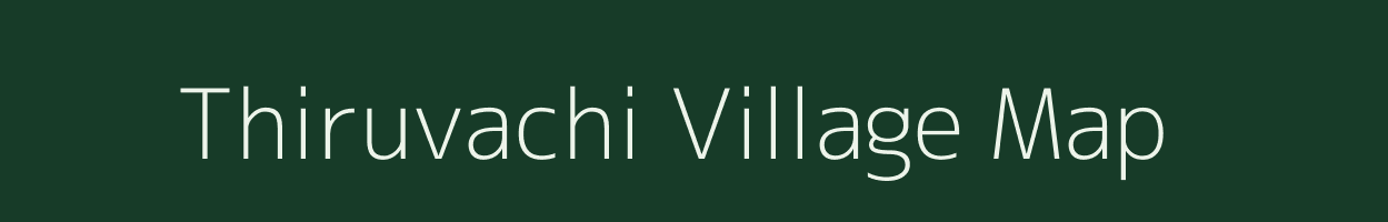 Thiruvachi village map in Tamil Nadu