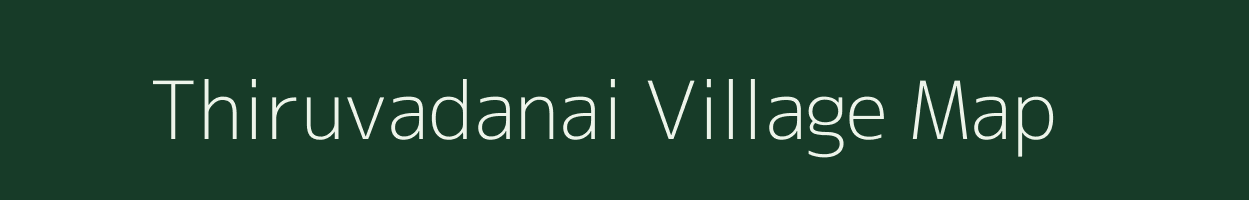 Thiruvadanai village map in Tamil Nadu