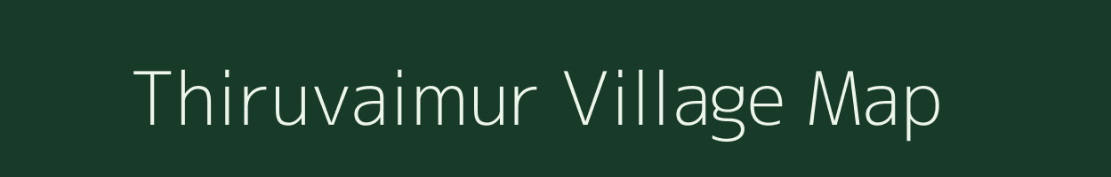 Thiruvaimur village map in Tamil Nadu