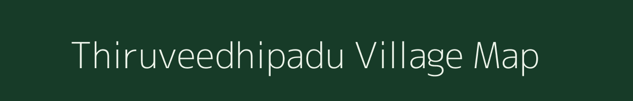 Thiruveedhipadu village map in Andhra Pradesh