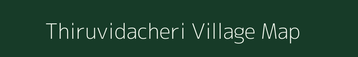 Thiruvidacheri village map in Tamil Nadu