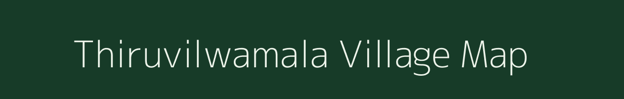 Thiruvilwamala village map in Kerala