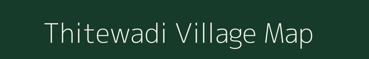 Thitewadi village map in Maharashtra