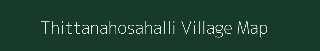 Thittanahosahalli village map in Karnataka