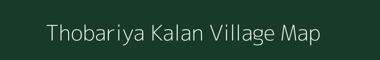 Thobariya Kalan village map in Rajasthan