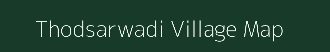 Thodsarwadi village map in Maharashtra