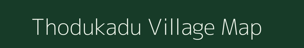 Thodukadu village map in Tamil Nadu