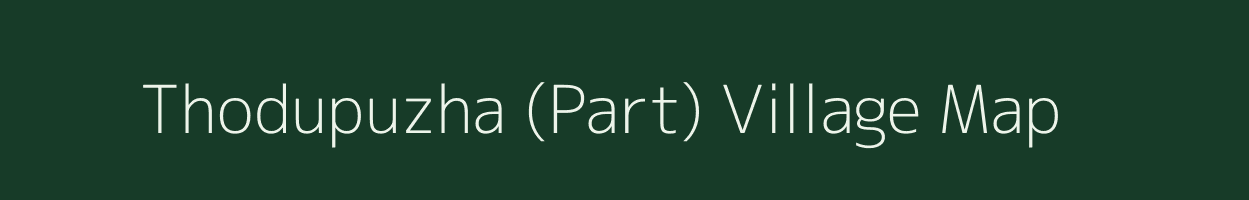 Thodupuzha (Part) village map in Kerala