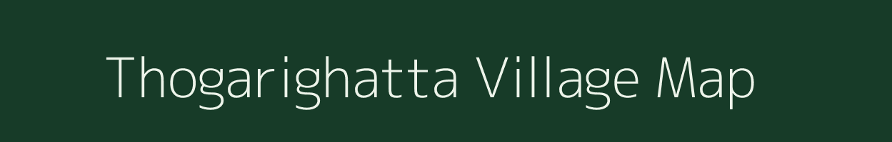 Thogarighatta village map in Karnataka