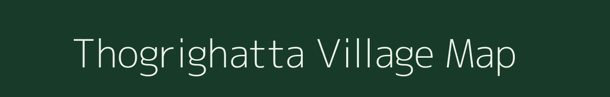 Thogrighatta village map in Karnataka