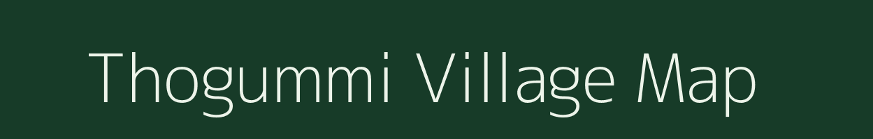 Thogummi village map in Andhra Pradesh