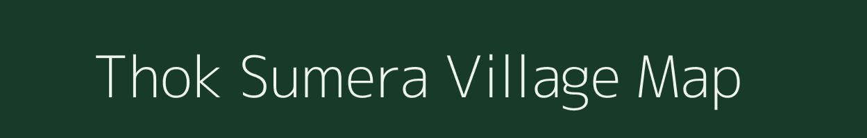 Thok Sumera village map in Uttar Pradesh